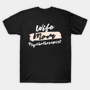 Cute Wife Mom Psychotherapist Gift Idea T-Shirt